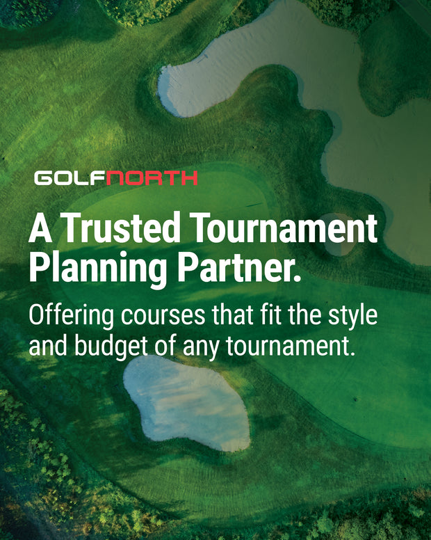 GolfNorth: A Trusted Tournament Planning Partner. Offering courses that fit the style and budget of any tournament.